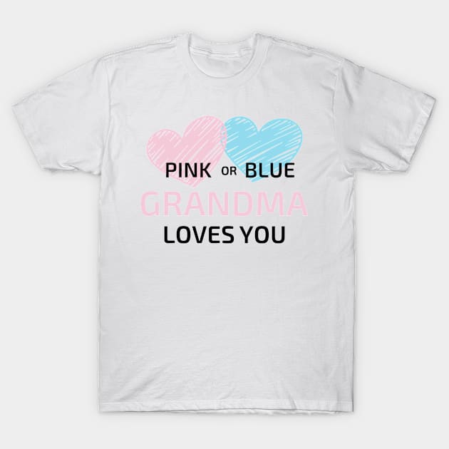 Pink or Blue Grandma Loves You T-Shirt by Hiyokay